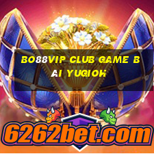 Bo88Vip Club Game Bài Yugioh