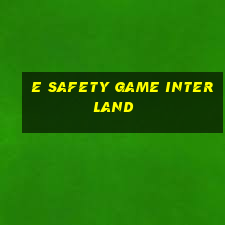 e safety game interland