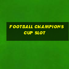 football champions cup slot