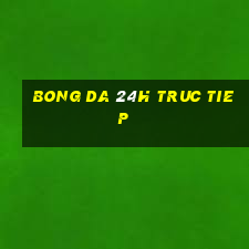 bong da 24h truc tiep