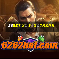 20bet xổ số xứ Thanh