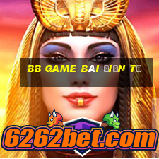 bb game bài điện tử