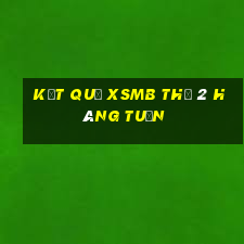 kết quả xsmb thứ 2 hàng tuần