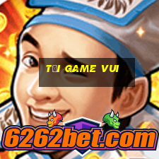 tải game vui