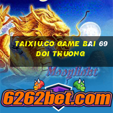 Taixiu.Co Game Bài 69 Doi Thuong