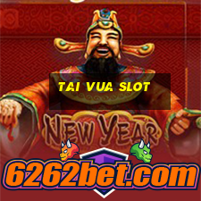 tai vua slot