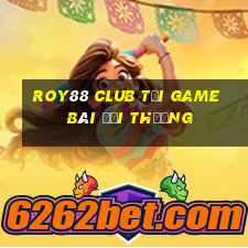 Roy88 Club Tại Game Bài Đổi Thưởng