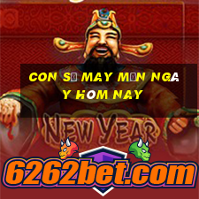 con số may mắn ngày hôm nay