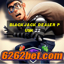 blackjack dealer push 22