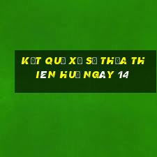 kết quả Xổ Số thừa thiên huế ngày 14