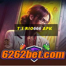 tại rio666 apk