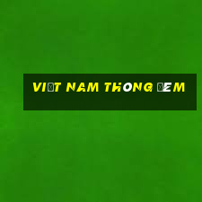 Việt nam thông đêm