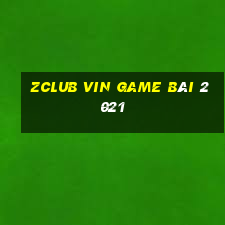 Zclub Vin Game Bài 2021