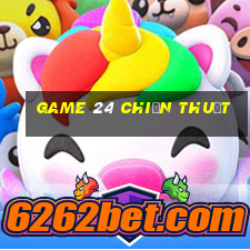 game 24 chiến thuật