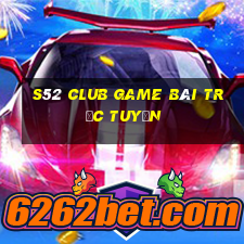 S52 Club Game Bài Trực Tuyến