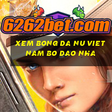 xem bong da nu viet nam bo dao nha