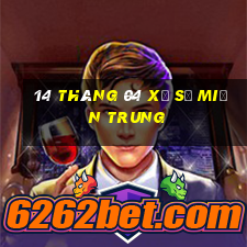 14 tháng 04 xổ số miền trung