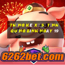 Thống kê Xổ Số Tỉnh Quảng Bình ngày 19