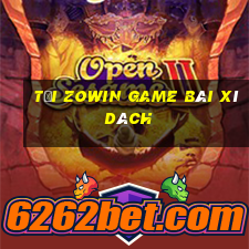 Tải Zowin Game Bài Xì Dách