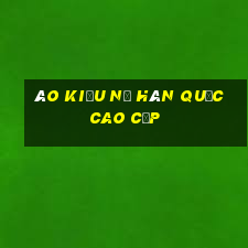 áo kiểu nữ hàn quốc cao cấp