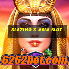 blazing x asia slot