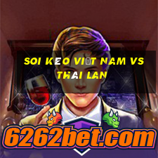 soi kèo việt nam vs thái lan