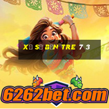 xổ số bến tre 7 3