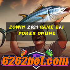 Zowin 2021 Game Bài Poker Online