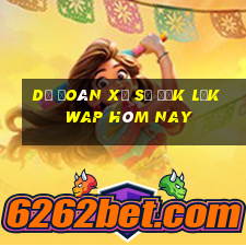 dự đoán xổ số đắk lắk wap hôm nay