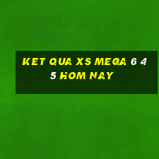 ket qua xs mega 6 45 hom nay