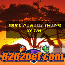 game nổ hủ đổi thưởng uy tín