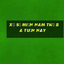 xổ số miền nam thứ ba tuần này