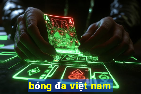 bóng đa việt nam