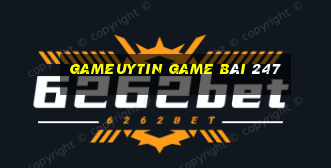 Gameuytin Game Bài 247