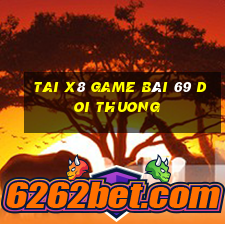 Tai X8 Game Bài 69 Doi Thuong