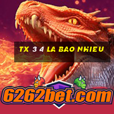 tx 3 4 la bao nhieu