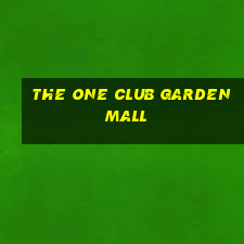 the one club garden mall