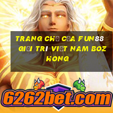 Trang chủ của Fun88 giải trí Việt nam Bozhong