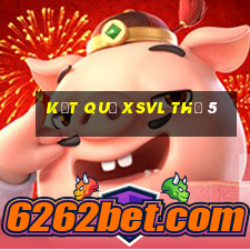 Kết quả XSVL Thứ 5