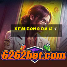 xem bong da k 1