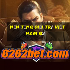 Nền tảng giải trí Việt nam g3