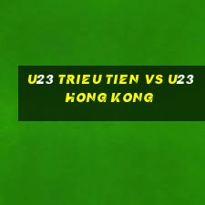 u23 trieu tien vs u23 hong kong