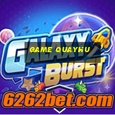 game quayhu