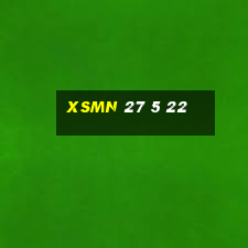 xsmn 27 5 22