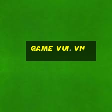 game vui. vn