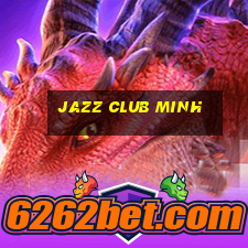 jazz club minh