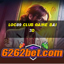 Loc89 Club Game Bài 3D