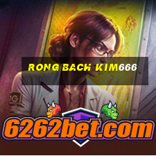 rong bach kim666