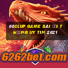 68Clup Game Bài Đổi Thưởng Uy Tín 2021