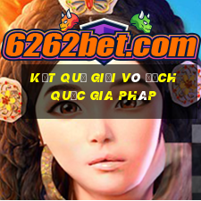 kết quả giải vô địch quốc gia pháp